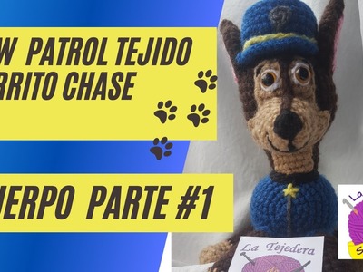 Paw Patrol tejido perrito Chase paso paso (cuerpo #1 ) #amigurumi #latejederadesusana #pawpatrol