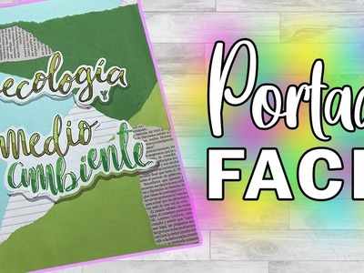 PORTADA FACIL DE ECOLOGÍA Y MEDIO AMBIENTE | PORTADAS FACILES | PORTADAS CON HOJAS RASGADAS
