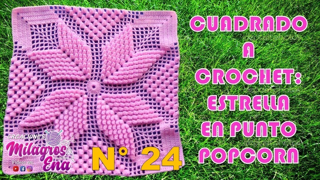 Cuadrado N° 24 tejido a crochet: ESTRELLA POPCORN  paso a paso para colchas y cojines