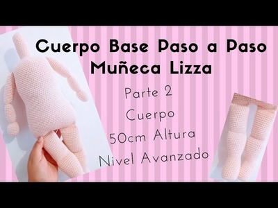 Cuerpo base Lizza, muñeca amigurumi articulada, tutorial paso a paso