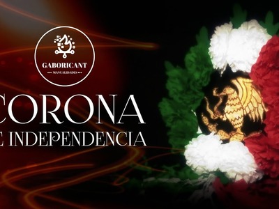 Corona de Independencia - adornos para el 15 de septiembre - manualidades y decoración mes patrio
