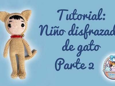 Niño disfrazado de Gato  2.2 Amigurumi Tutorial Crochet Cat Costume Parte