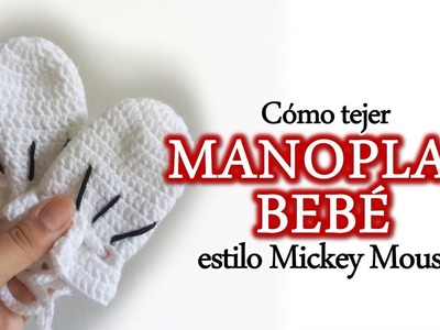 CÓMO TEJER MANOPLAS PARA BEBÉ A CROCHET, ESTILO MICKEY MOUSE (Auder Crochet)