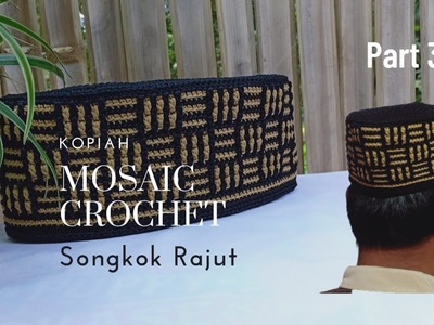 Cara Membuat Songkok Rajut | Kopiah Rajut Mozaik | Part 3