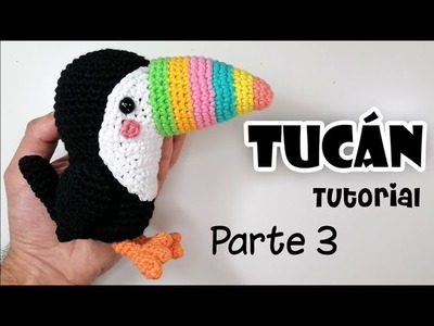 TUCÁN amigurumi tutorial Parte 3 Crochet.ganchillo paso a paso en español