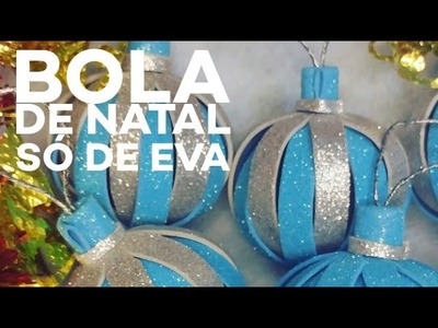 BOLA DE NATAL SO DE EVA #PROJETONATAL