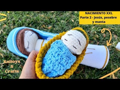 Nacimiento Amigurumi XXL a crochet - Parte 2 Niño Jesús, pesebre y manta
