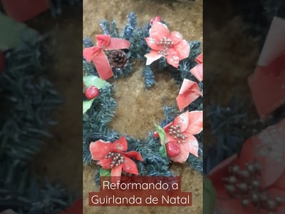 Reformando a Guirlanda de Natal. #diy #festa #natal