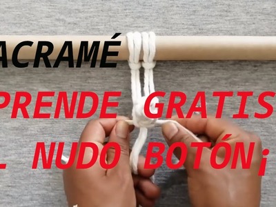 Boton Nudo Basico de Macrame - Tejidos - Gratis