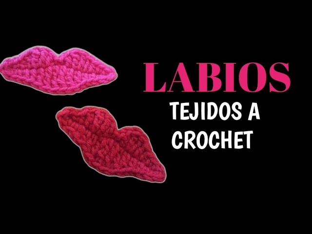LABIOS TEJIDOS A CROCHET | CHARLOTT TEJIDOS
