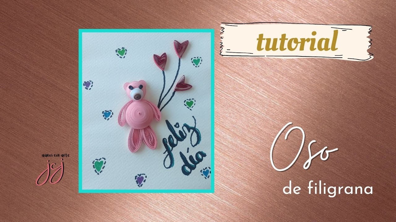 TARJETA DE SAN VALENTIN DE FILIGRANA | OSO DE FILIGRANA | TUTORIAL | @jcj manos con arte