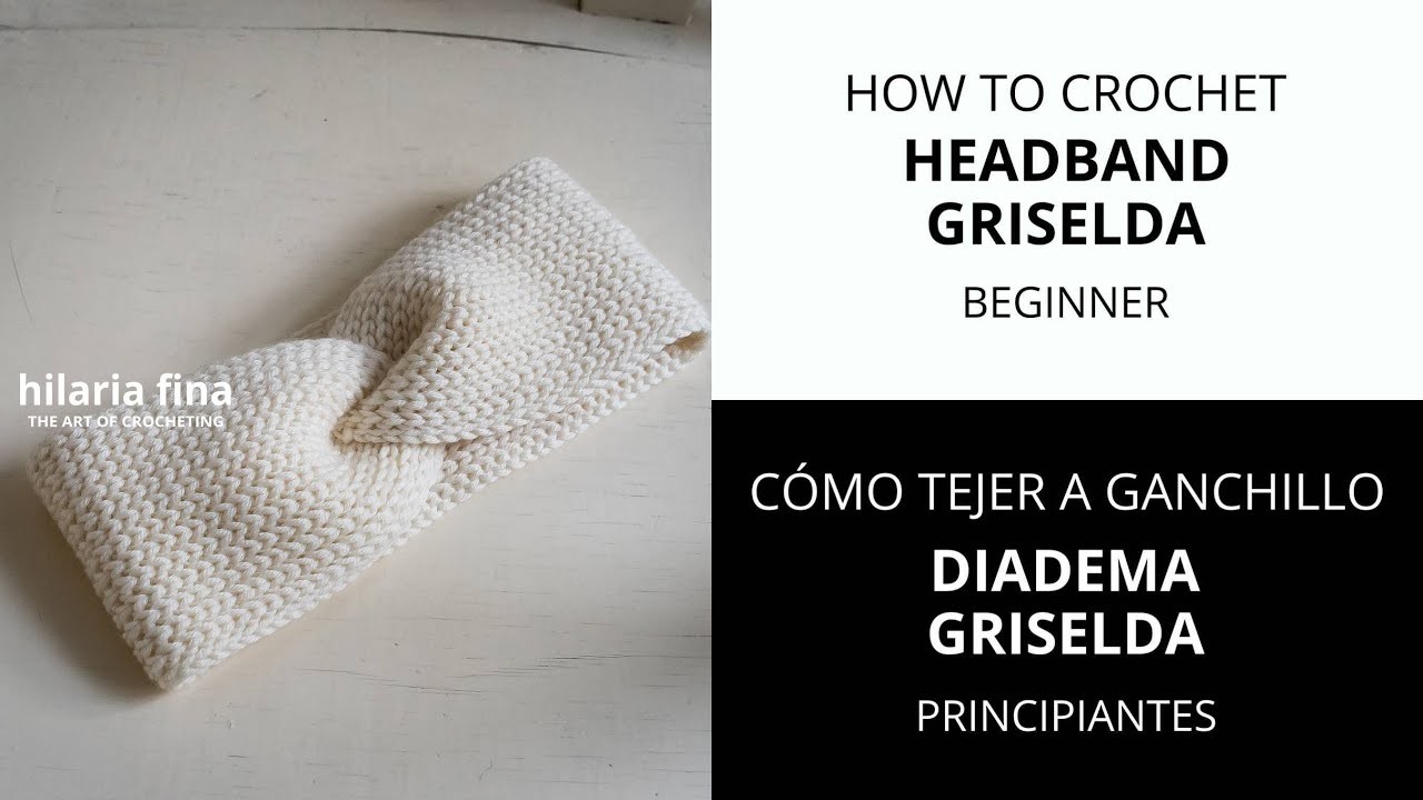 Cómo tejer - Diadema de Ganchillo Griselda | How to crochet Griselda Headband