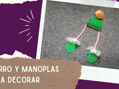 Gorro y manoplas para decorar