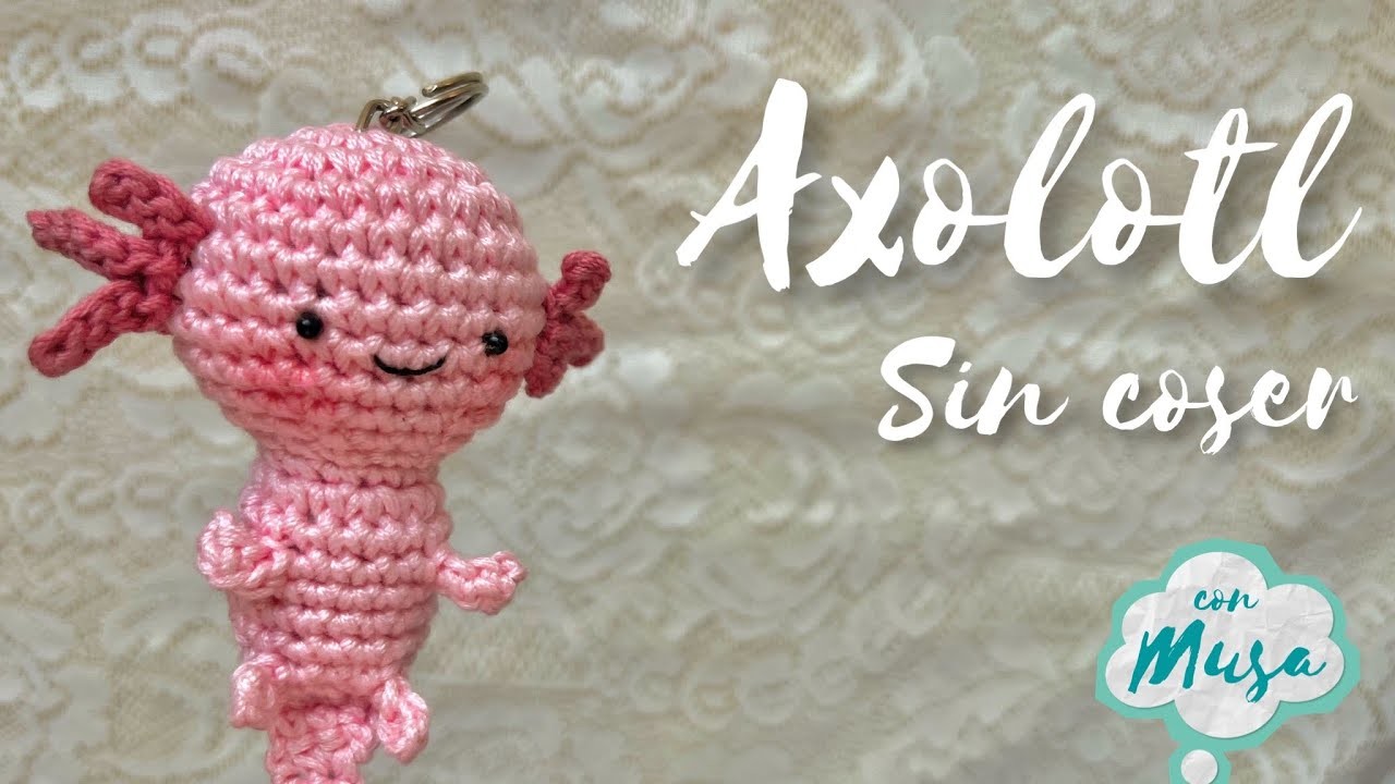 Tutoral Ajolote. Axolotl tejido a crochet amigurumi cómo hacer ajolotito llavero PARA PRINCIPIANTE