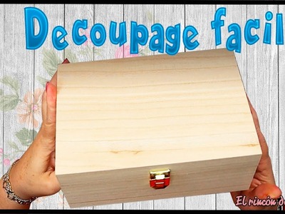 MUY FACIL ¡¡ Caja de madera decorada con DECOUPAGE