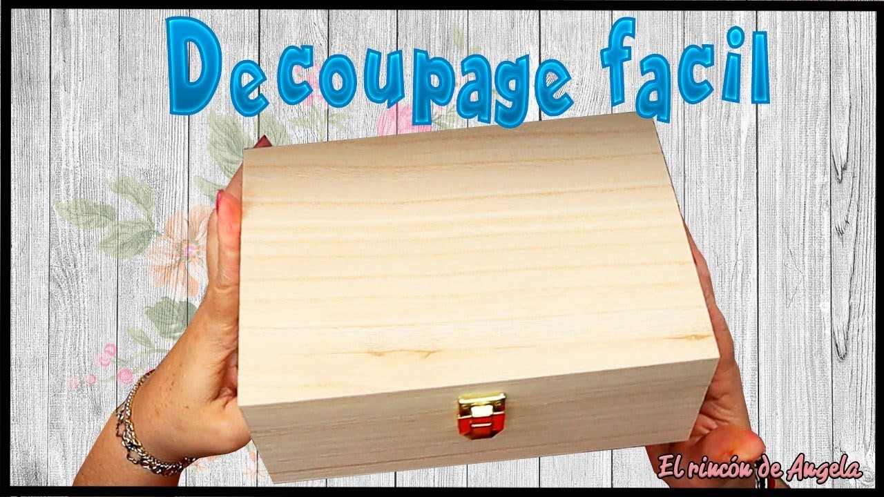 MUY FACIL ¡¡ Caja de madera decorada con DECOUPAGE