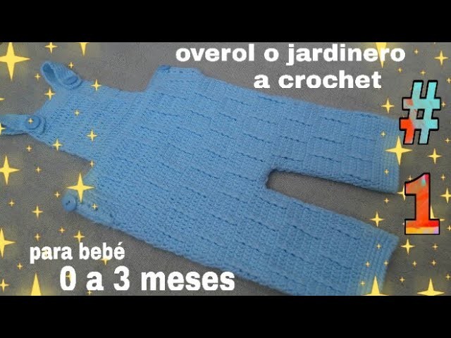 Overol o jardinero tejido a crochet para bebé de 0 a 3 meses parte 1 paso a paso, fácil y rápido????????????