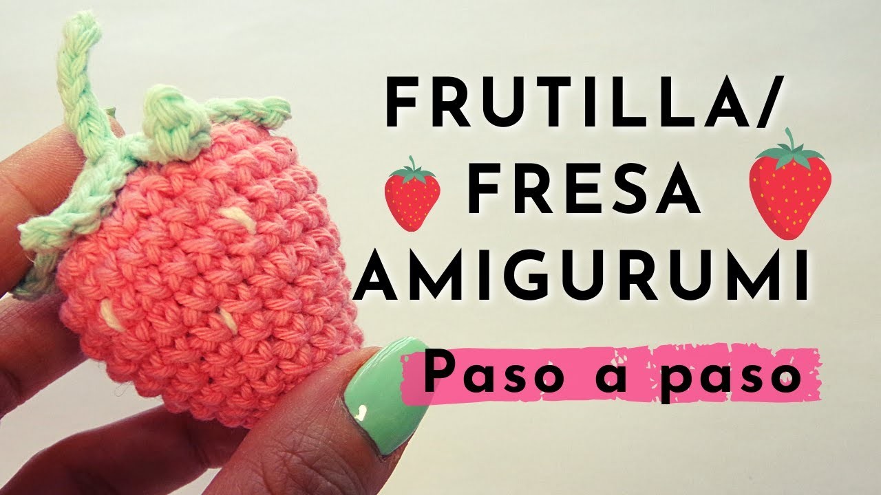 Cómo tejer frutilla amigurumi paso a paso. Fresa amigurumi tutorial. Frutilla crochet ganchillo