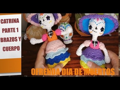 Tejer ofrenda dia de muertos a crochet- CATRINA 2022 PARTE 1 BRAZOS Y CUERPO