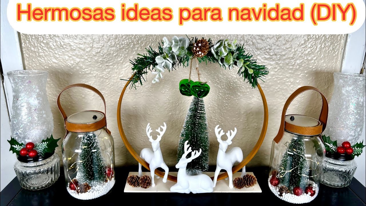 Ideas para Navidad (DIY)hermosas , fáciles y económicas