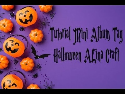Tutorial Mini Album Tag Halloween @AlinaCraft
