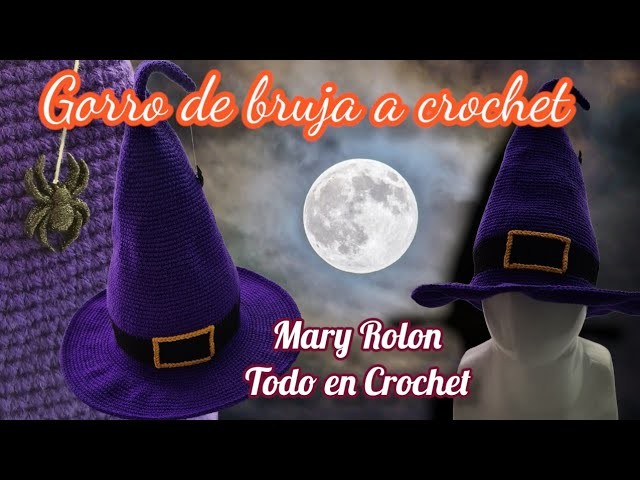TEJI GORRO DE BRUJA A CROCHET PARA TODAS LAS TALLAS Ideas a crochet, Mary Rolon