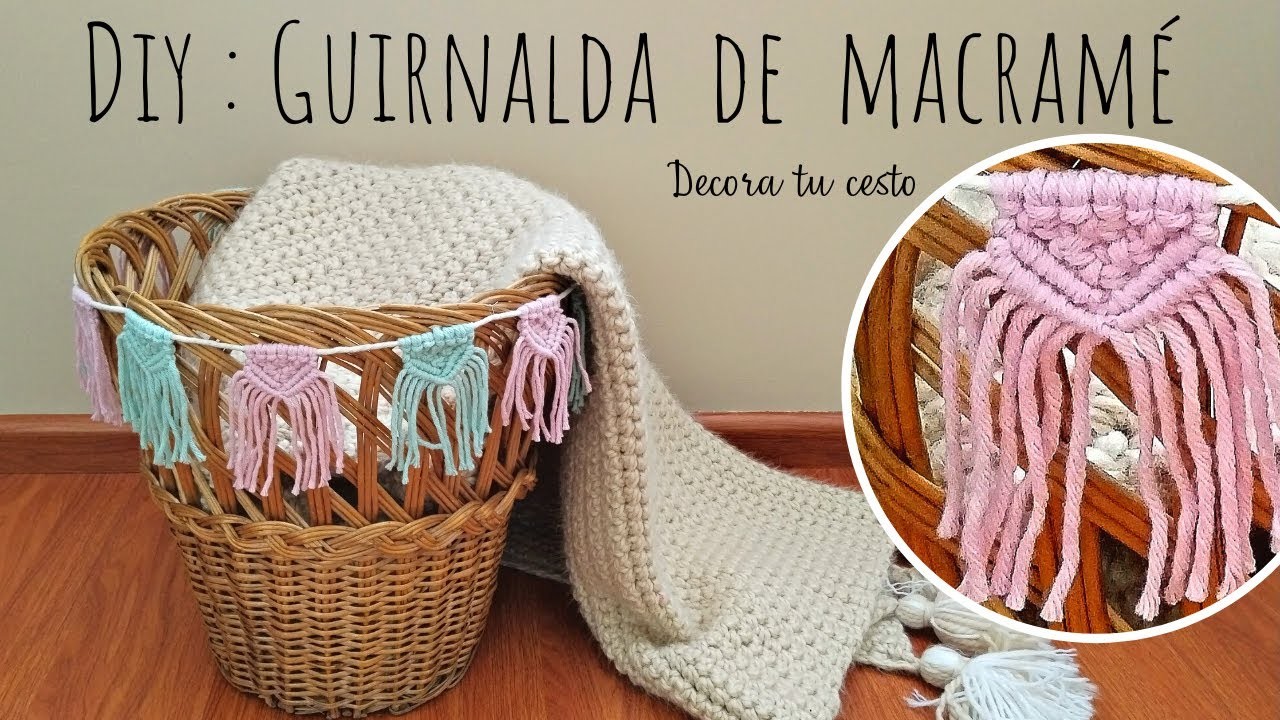 DIY | Guirnalda de mini tapices en macramé | Decora tu cesto