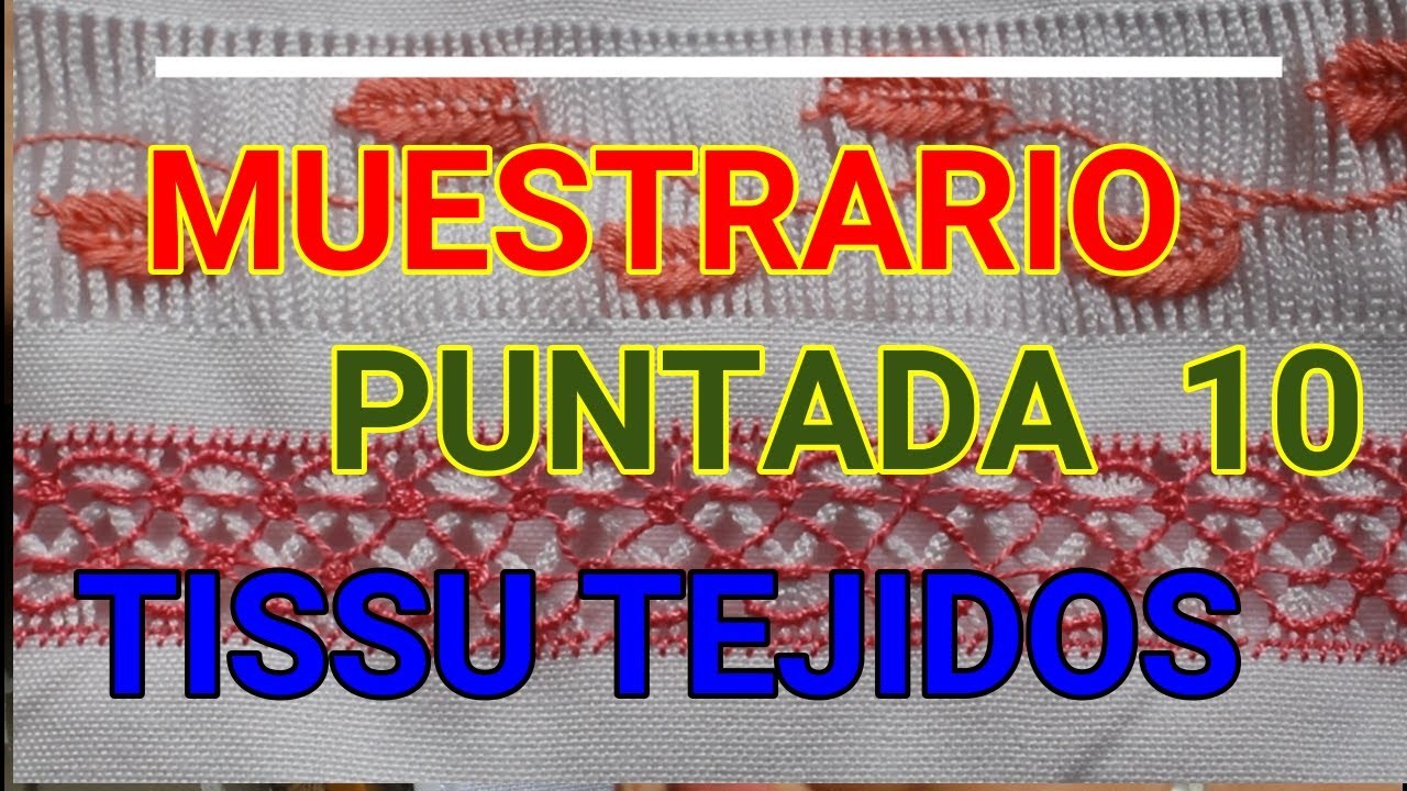 VAINICAS Y DESHILADOS.TUTORIAL.PASO A PASO.MUESTRARIO DE PUNTADAS #10.@TISSU TEJIDOS