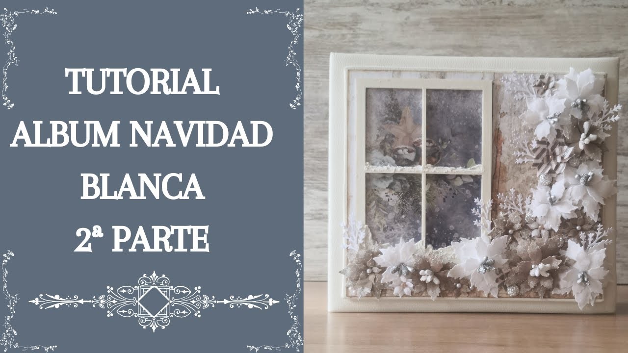 TUTORIAL ALBUM NAVIDAD BLANCA 2 ªPARTE
