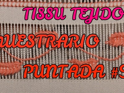 VAINICAS Y DESHILADOS.MUESTRARIO PUNTADA#9.FACIL PARA PRINCIPIANTES@TissuTejidos