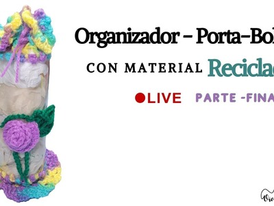 Aprende a tejer un Organizador Porta-bolsas a Crochet con Material ( Reciclado) FINAL