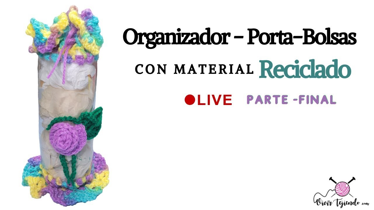 Aprende a tejer un Organizador Porta-bolsas a Crochet con Material ( Reciclado) FINAL