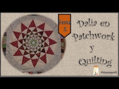 Cómo hacer una Dalia en Patchwork y Quilting   Parte 2