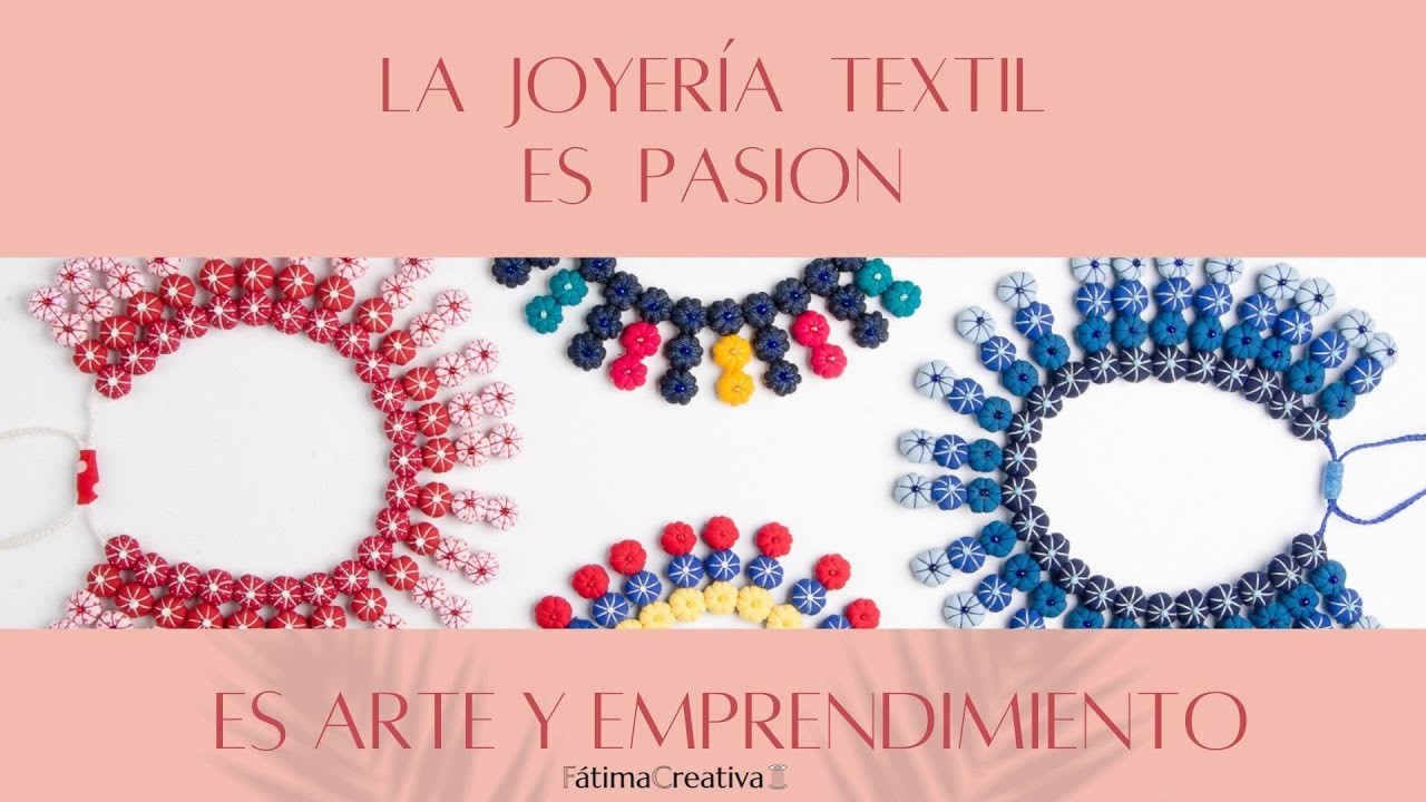 La Joyería textil es  pasión, arte y emprendimiento