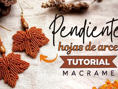 ???? Pendientes con Hojas ❁ Maple Leaf Tutorial ???? #6 | DIY Easy Macrame Earrings