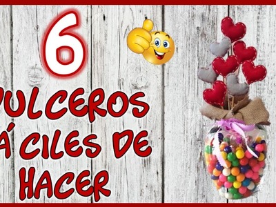 6 DULCEROS FÁCILES DE HACER - Dulceros para vender o regalar en cualquier ocasión - sweets to sell