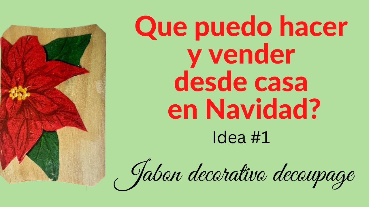 Que puedo hacer y vender desde casa en Navidad -Jabones decorativos Decoupage