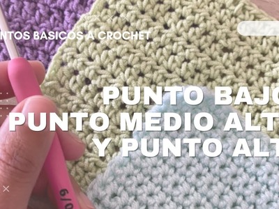 Aprende los puntos básicos a crochet: punto bajo, punto medio alto y punto alto
