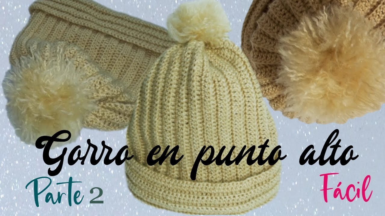 GORRO EN PUNTO ALTO PARTE 2 - GORROS TEJIDOS A CROCHET - COMO HACER POMPONES DE LANA Y ESTAMBRE