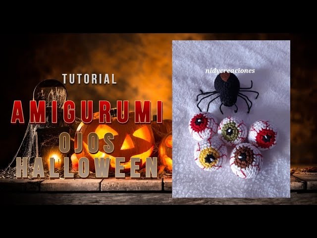 OJOS a crochet para HALLOWEEN tutorial AMIGURUMI (paso a paso)