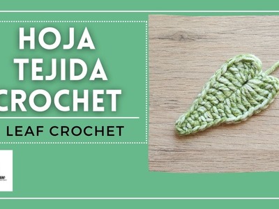 HOJAS CROCHET TUTORIAL????COMO TEJER UNA HOJA | LEAF CROCHET | HOJA MEDIANA TEJIDA