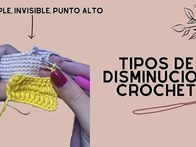 Tipos de disminución para tejidos- Tutorial crochet