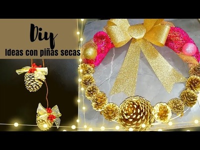 Manualidades Navideñas con Piñas 2022. 2 Ideas fáciles