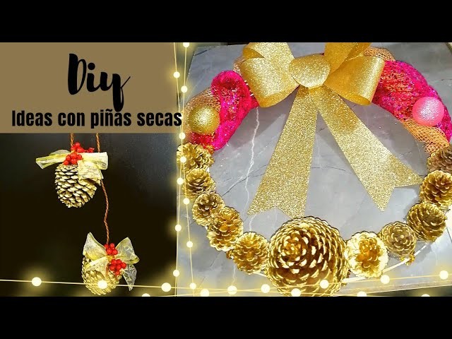 Manualidades Navideñas con Piñas 2022. 2 Ideas fáciles