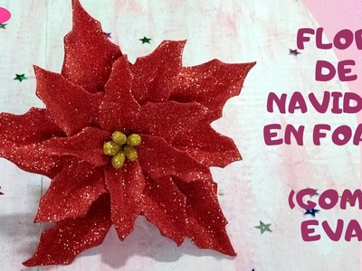 Cómo hacer FLORES DE NAVIDAD en FOAMI | Goma Eva | DIY | Christmas | Adornos Navideños 2022 | FLOWER