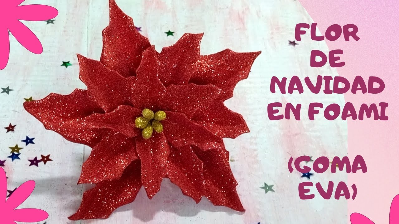Cómo hacer FLORES DE NAVIDAD en FOAMI | Goma Eva | DIY | Christmas | Adornos Navideños 2022 | FLOWER