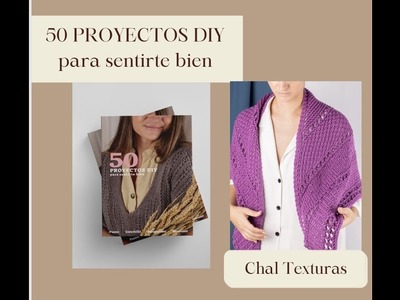 Presentación Chal Texturas  - Libro 50 Proyectos DIY para Sentirte Bien
