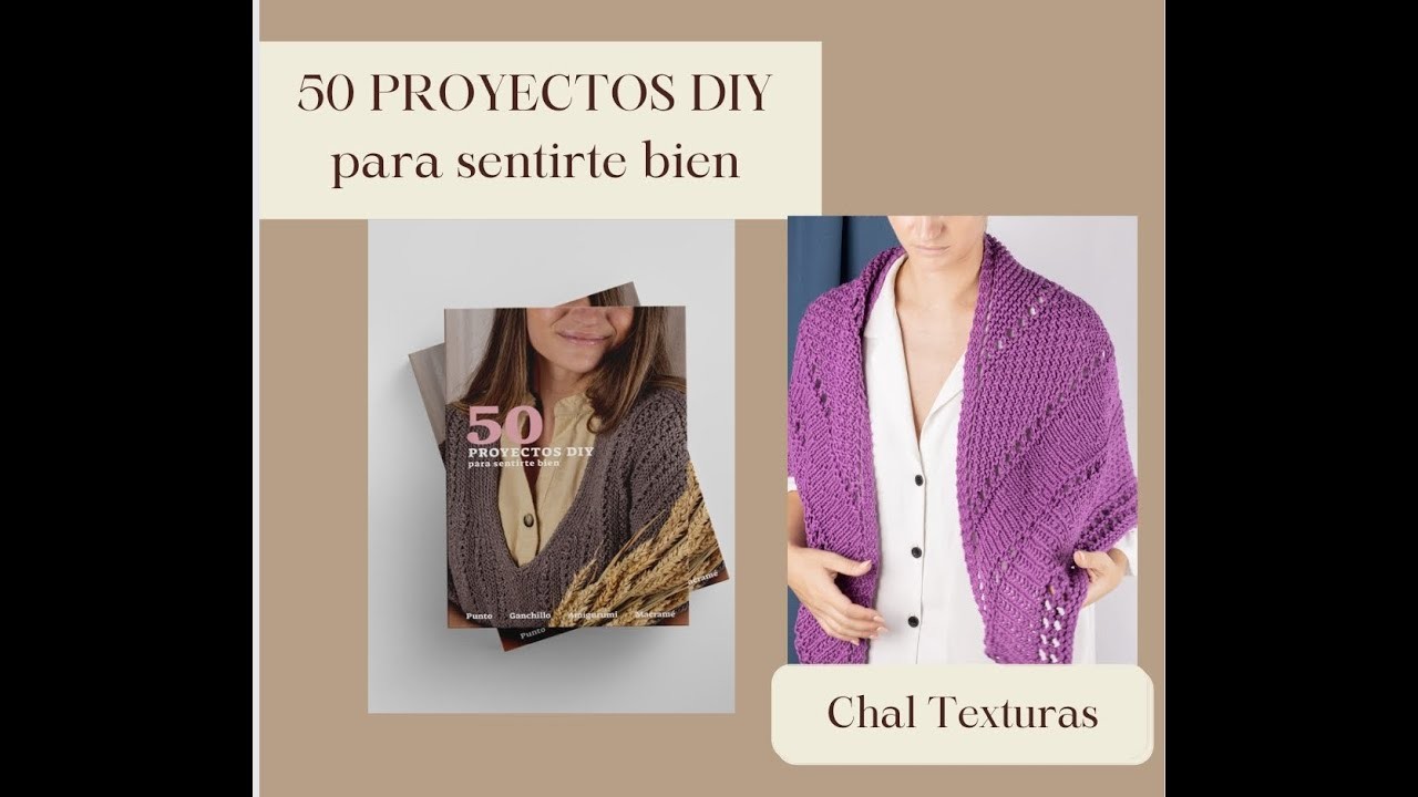 Presentación Chal Texturas  - Libro 50 Proyectos DIY para Sentirte Bien