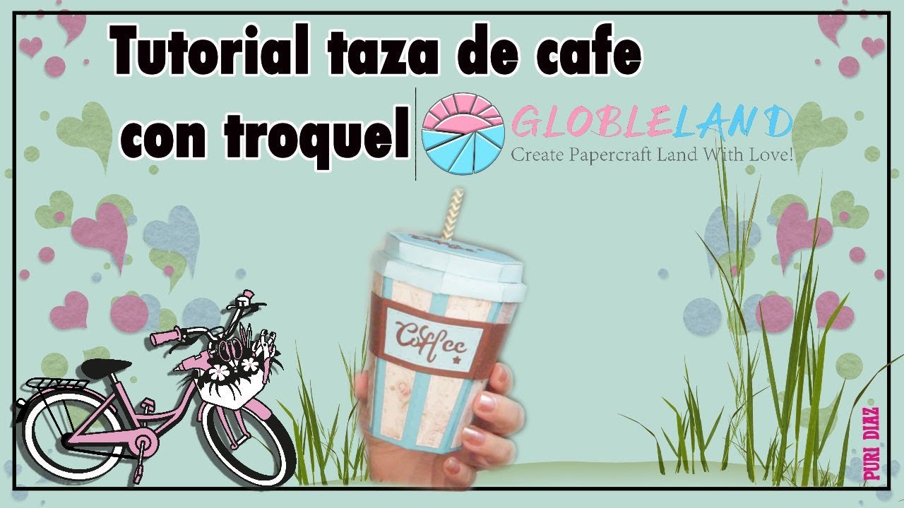 ????Tutorial taza de cafe con troquel de la tienda globleland y un fallo