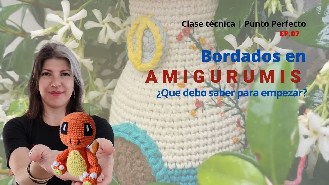 Bordado en amigurumis, ¿qué debo saber para empezar? | PP Ep.07